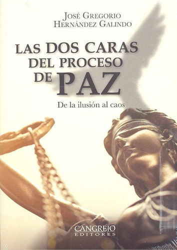 Libro: Dos Caras Del Proceso De Paz De La Ilusion Al Caos. H