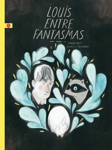 Louis entre fantasmas, de Arsenault, Isabelle. Serie Salamandra Graphic Editorial Salamandra Graphic, tapa dura en español, 2018