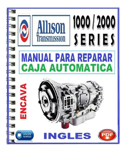 Manual Para Reparar Caja Allison 1000-2000 Encava.