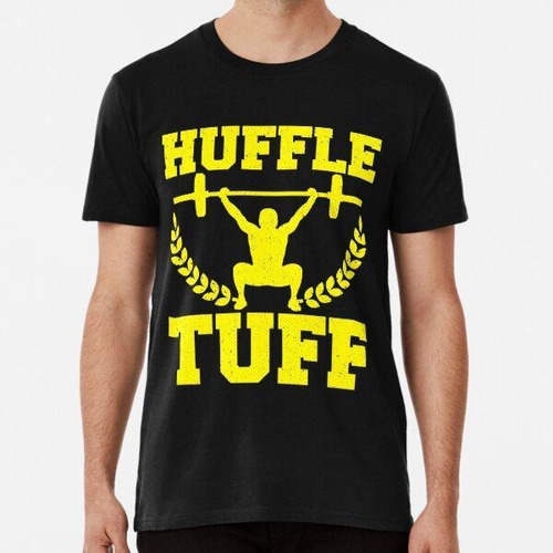 Remera Huffle Tuff Funny Weightlifting Gym Memes Algodon Pre