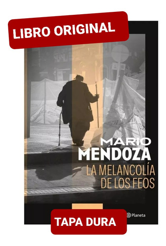 La Melancolía De Los Feos, Tapa Dura ( Libro Nuevo ,original
