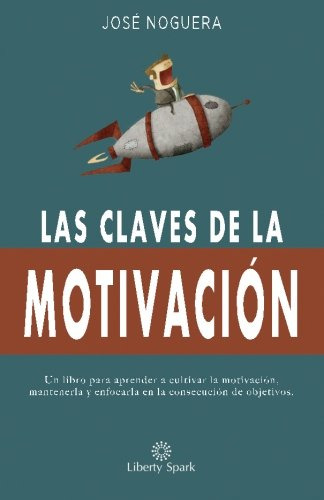 Las Claves De La Motivacion