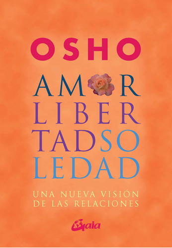 Book Gaia Ediciones Amor, Libertad Y Soledad: Una Nueva Visi
