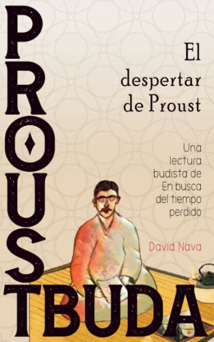 El Despertar De Proust: Una Lectura Budista De A La Busca De
