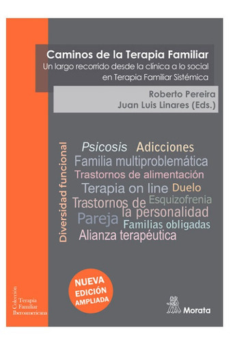 Caminos De La Terapia Familiar. Un Largo Recorrido Desde La Clínica A Lo Social En Terapia Familiar Sistémica, De Roberto Pereira Y Juan Luis Linares (eds.). Editorial Morata, Tapa Blanda En Español