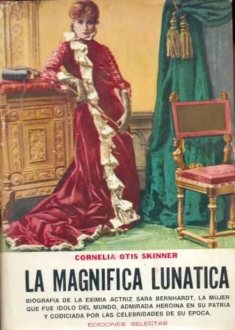 Cornelia Otis Skinner: La Magnifica Lunatica --edicion 1968