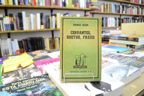 Cervantes, Goeyhe, Freud. Thomas Mann. 