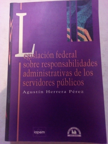 Legislación Federal Responsabilidades Servidores Públicos