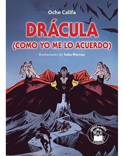 Drácula (como Yo Me Lo Acuerdo), De Oche Califa. Editorial Colihue, Tapa Blanda En Español, 2021