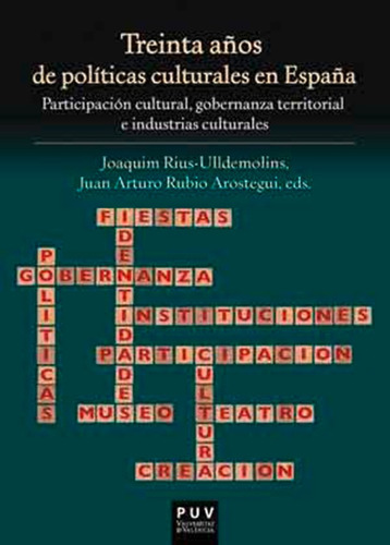Treinta Años De Políticas Culturales En España - Autores...