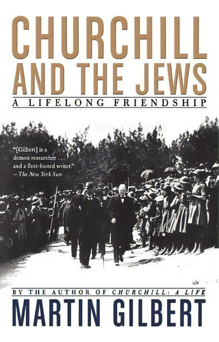 Churchill And The Jews : A Lifelong Friendship, De Sir Martin Gilbert. Editorial St Martin's Press, Tapa Blanda En Inglés