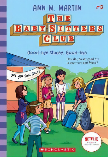 Good-bye Stacey, Good-bye (the Baby-sitters Club #13) : Volume 13, De Ann M Martin. Editorial Scholastic Us, Tapa Blanda En Inglés