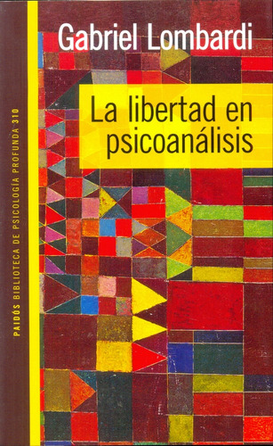 Libertad En Psicoanalisis, La - Gabriel Lombardi