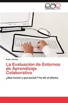 Comprar Libro: La Evaluación De Entornos De Aprendizaje Colaborativo