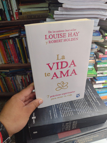 La Vida Te Ama 7 Prácticas Espirituales Para Sanar Tu Vida