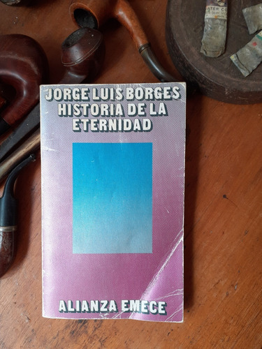 Borges / Historia De La Eternidad