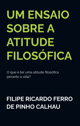 Um Ensaio Sobre A Atitude Filosófica: O Que É Ter Uma Atitud