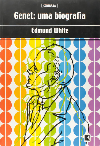 Genet - uma biografia, de White, Edmund. Editorial Editora Record Ltda., capa mole em português, 2003