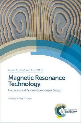 Magnetic Resonance Technology : Hardware And System Component Design, De Bruce Balcom. Editorial Royal Society Of Chemistry, Tapa Dura En Inglés