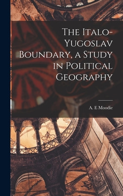 Libro The Italo-yugoslav Boundary, A Study In Political G...