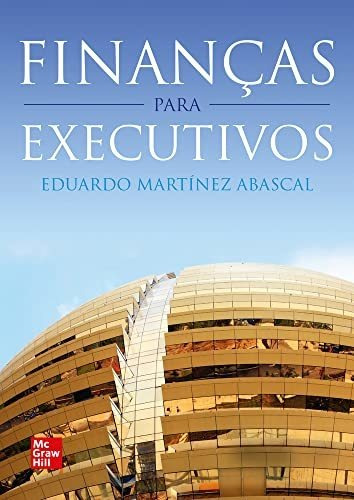 Financas Para Executivos - Martinez Abascal Eduardo