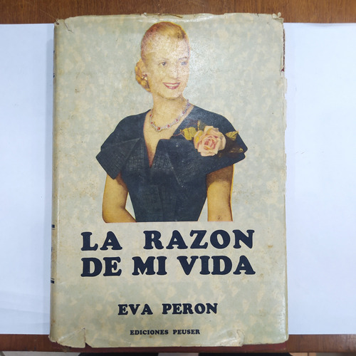 Eva Perón La Razón De Mi Vida Peuser 1° Edición 1951