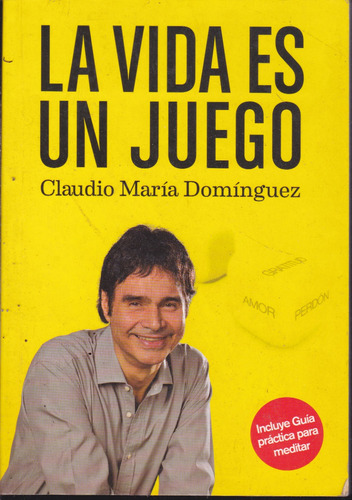 La Vida Es Un Juego. Claudio Maria Dominguez