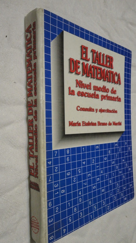 El Taller De Matematica Nivel Medio Primaria Bruno De Marthi