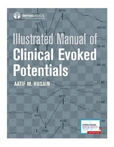 Illustrated Manual Of Clinical Evoked Potentials - Aatif ...
