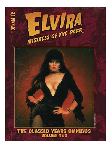 Elvira Mistress Of The Dark: The Classic Years Omnibus. Eb13