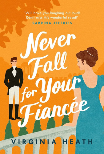 Never Fall For Your Fiancee - The Merriwell Sisters 1 - Virginia Heath, De Heath, Virginia. Editorial Headline, Tapa Blanda En Inglés, 2021