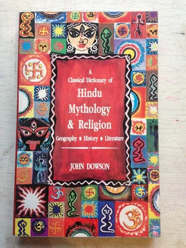 A Classical Dictionary Of Hindu Mythology & Religion Dowson