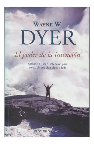  El Poder De La Intencion / Dyer Wayne W.