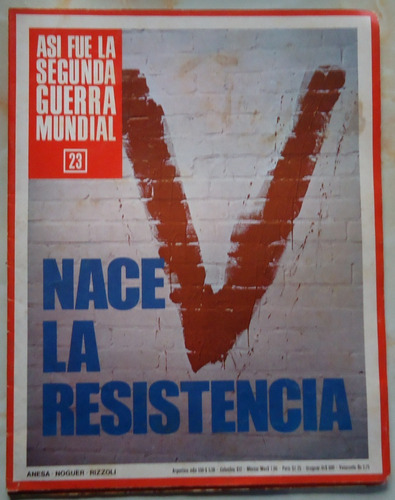 Asi Fue La Segunda Guerra Mundial - Fasciculo Nº 23 Resisten