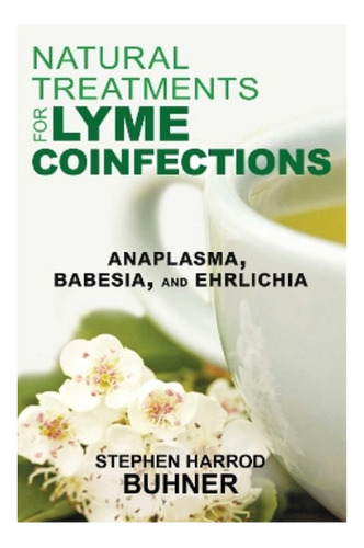 Natural Treatments For Lyme Coinfections - Stephen Harr. Ebs