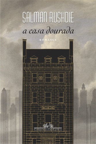 A Casa Dourada: romance, de Rushdie, Salman. Editora Schwarcz SA, capa mole em português, 2018