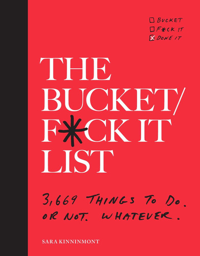 The Bucket List - F * Ck: 3.669 Cosas A Do. O No. Lo Que Sea