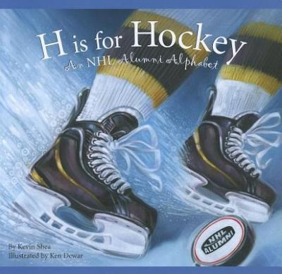 H Is For Hockey - Kevin Shea (hardback)