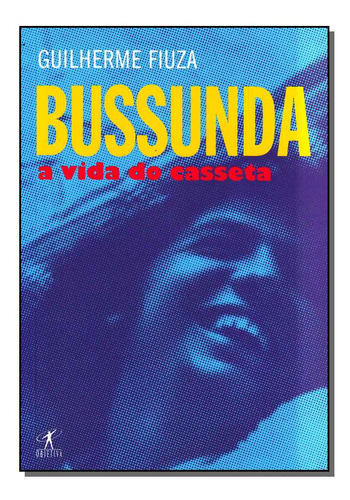 Libro Bussunda A Vida Do Casseta De Fiuza Guilherme Objetiv