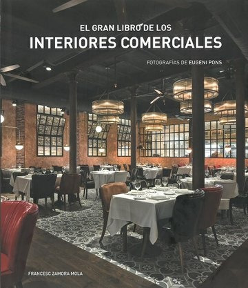 El Gran Libro De Los Interiores Comerciales - Eugeni Pons