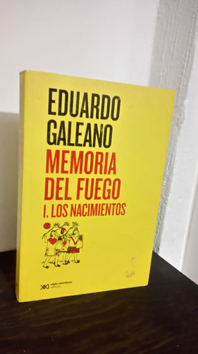 Memorias Del Fuego Tomo 1 / Eduardo Galeano