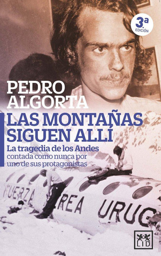 Libro: Las Montañas Siguen Alli. Pedro Algorta. Almuzara