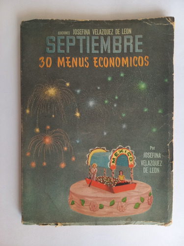 Septiembre, 30 Menús Económicos. Josefina Velázquez De León.