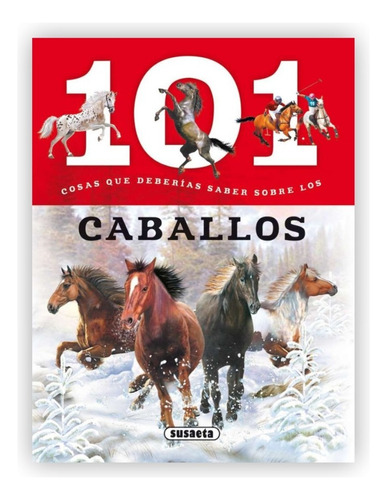 101 Cosas Que Deberías Saber Sobre Los Caballos