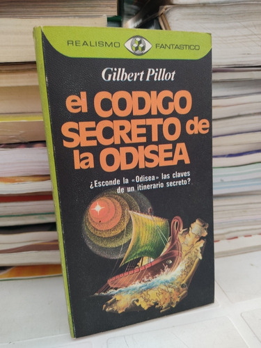 El Código Secreto De La Odisea Gilbert Pillot