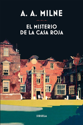 El Misterio De La Casa Roja, De Milne, A. A.. Editorial Siruela, Tapa Dura En Español