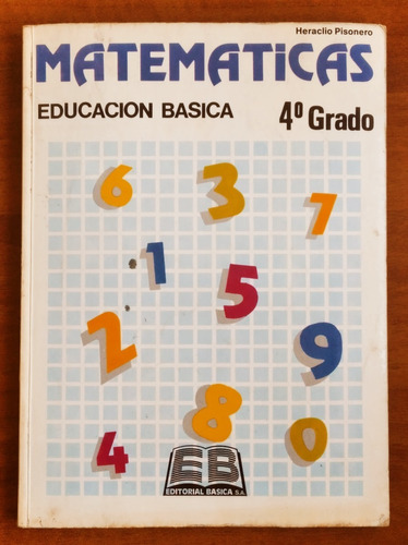 Matemáticas 4º Grado / Heraclio Pisonero / Editorial Básica