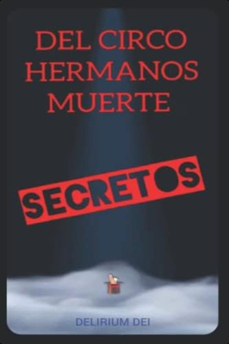 Del Circo Hermanos Muerte: Secretos (delirium Dei) (spanish Edition), De Vallejo Fernández, Francisco José. Editorial Oem, Tapa Dura En Español