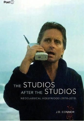 The Studios After The Studios : Neoclassical Hollywood (1970-2010), De J. D. Nor. Editorial Stanford University Press, Tapa Dura En Inglés
