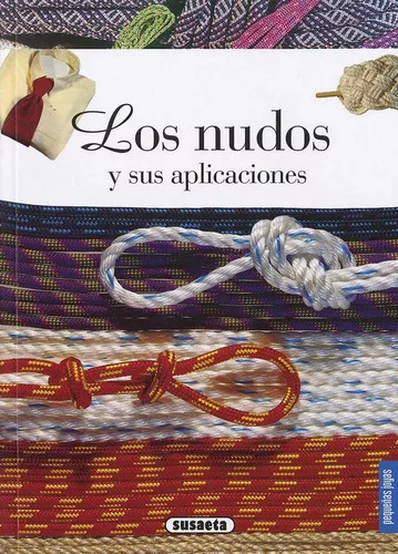 Los nudos y sus aplicaciones, de Albertino, Lionel. Editorial